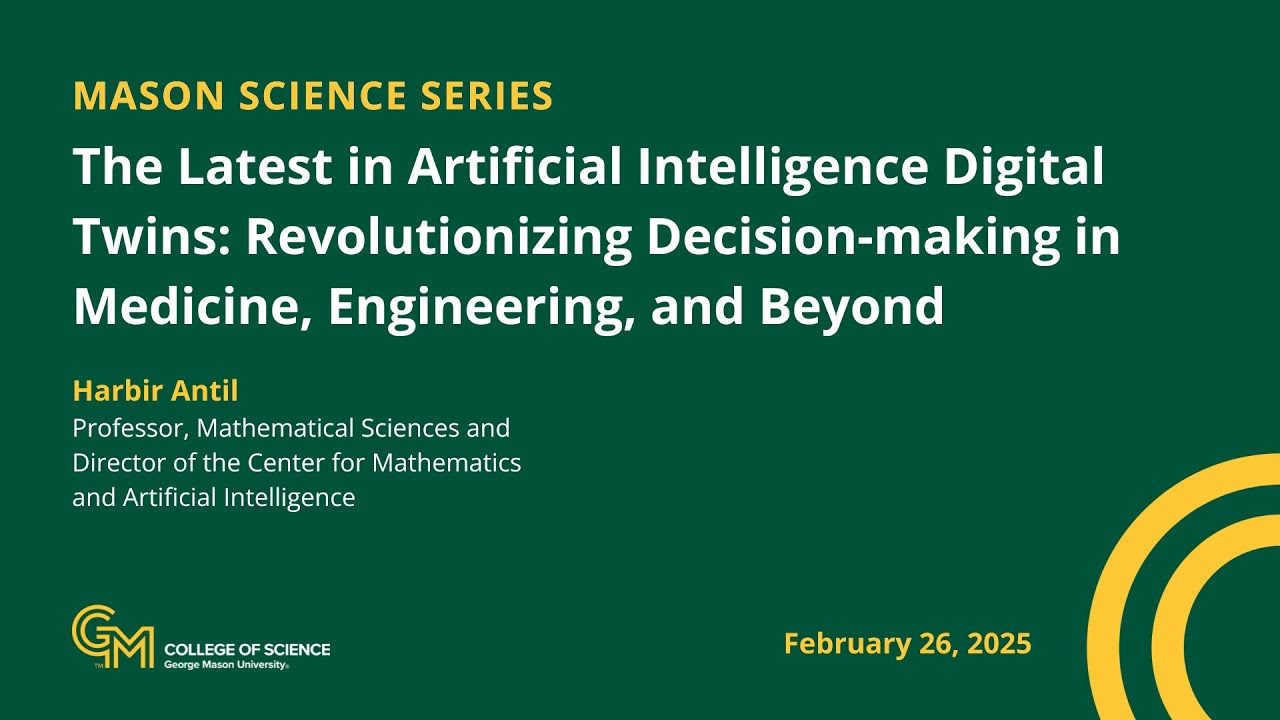 Mason Science Series: The Latest in Artificial Intelligence Digital Twins | George Mason University