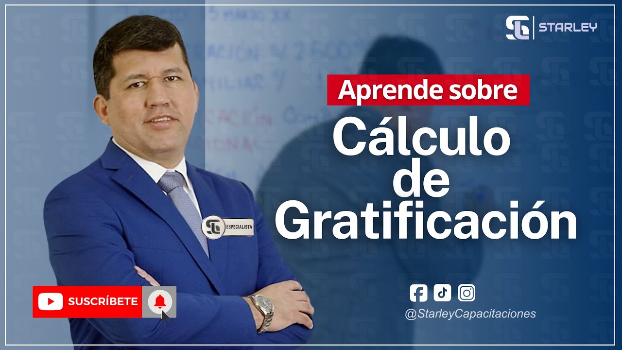 CÁLCULO DE GRATIFICACIÓN CASOS PRÁCTICOS - STARLEY Capacitaciones