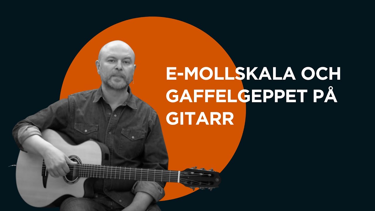 L&Auml;R DIG E-MOLLSKALA OCH GAFFELGEPPET P&Aring; AKUSTISK GITARR
