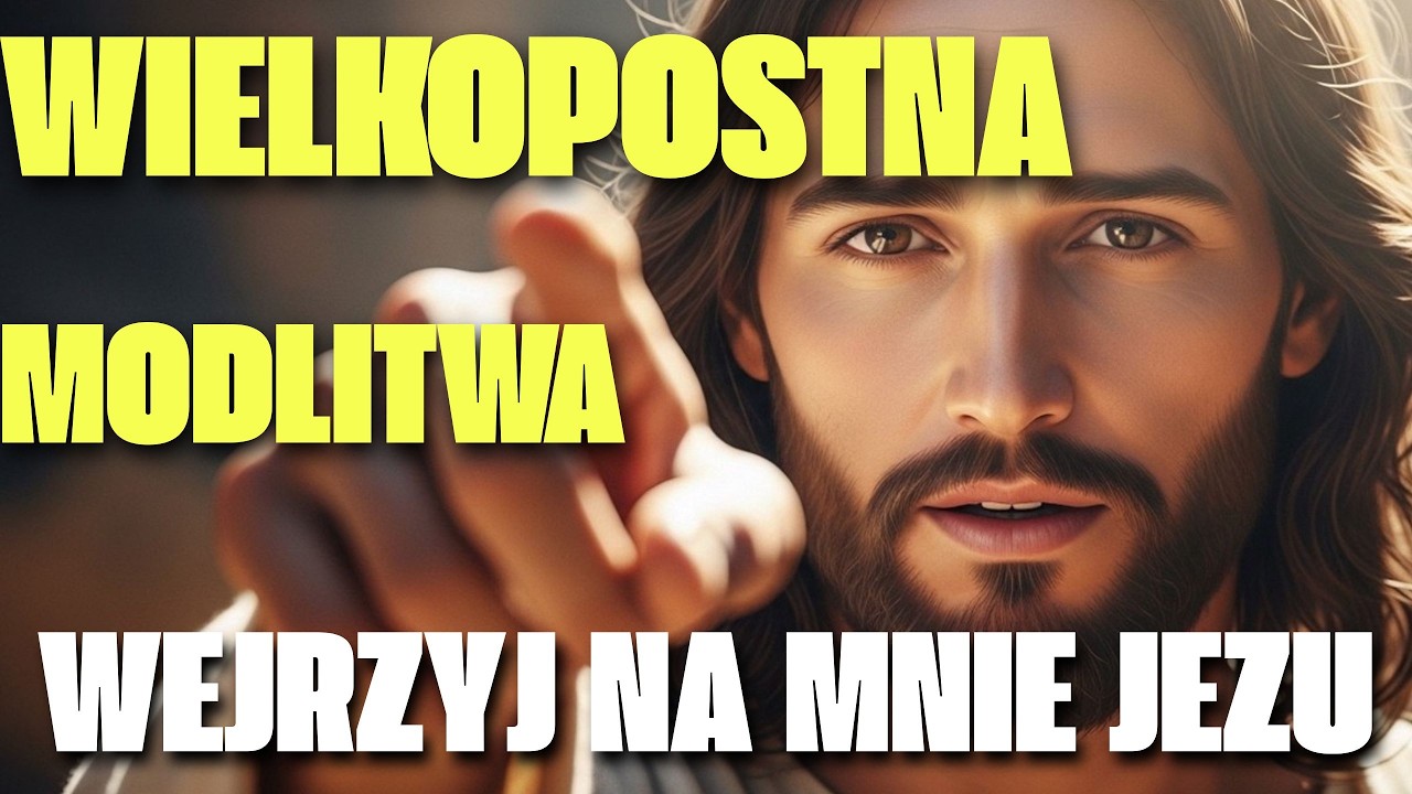 Wielkopostna Modlitwa - Jezu I Maryjo Wam Polecam Moją Duszę