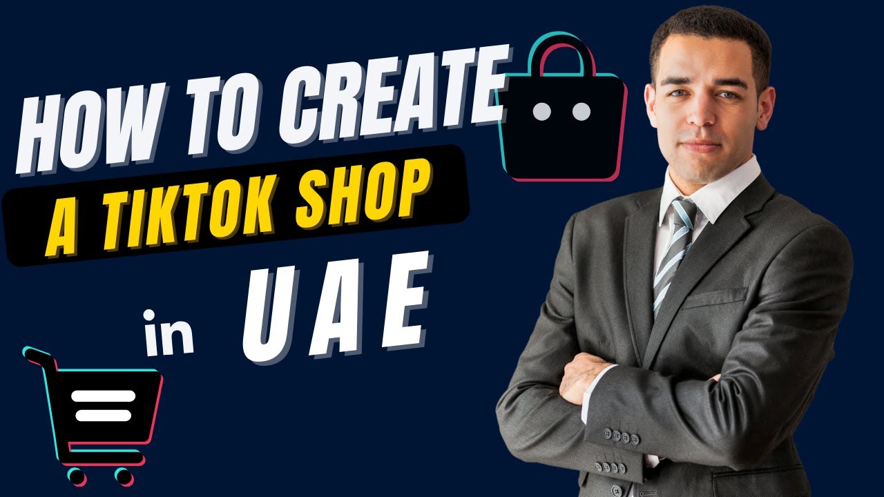 How To Create a TIkTok Shop in UAE [Step by Step]