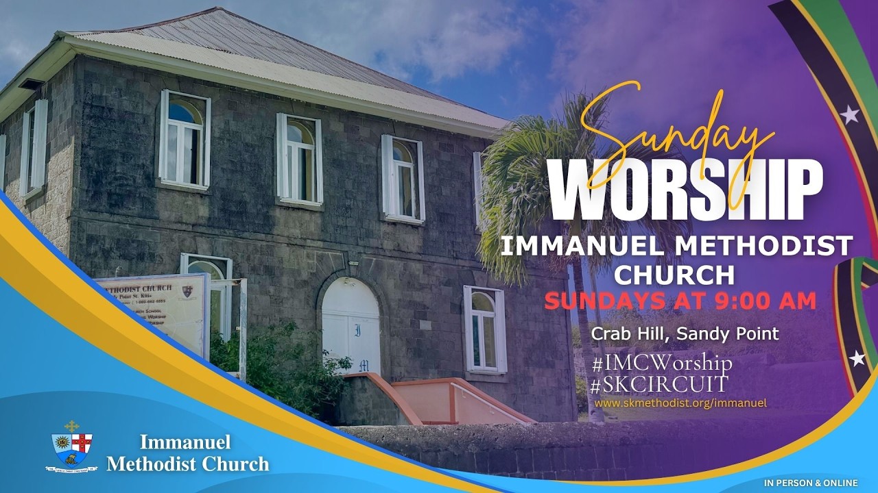 Sunday Worship - LIVE from the IMMANUEL METHODIST CHURCH, St. Kitts - March 15th, 2026.