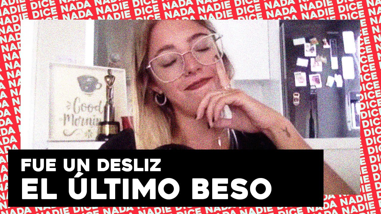 NATI JOTA | FUE UN DESLIZ: EL ÚLTIMO BESO