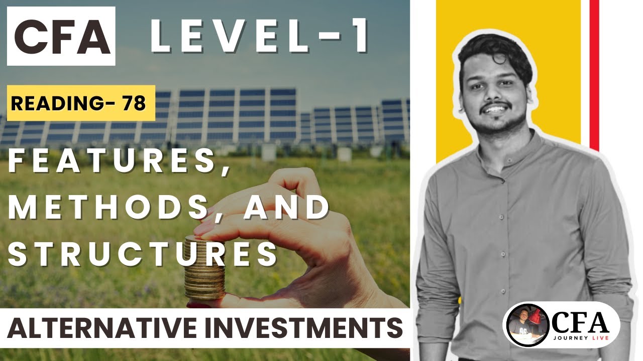 Alternative Investment | LM 1 | CFA Level 1 | Detailed Summary Video on Feature, Methods, Structure