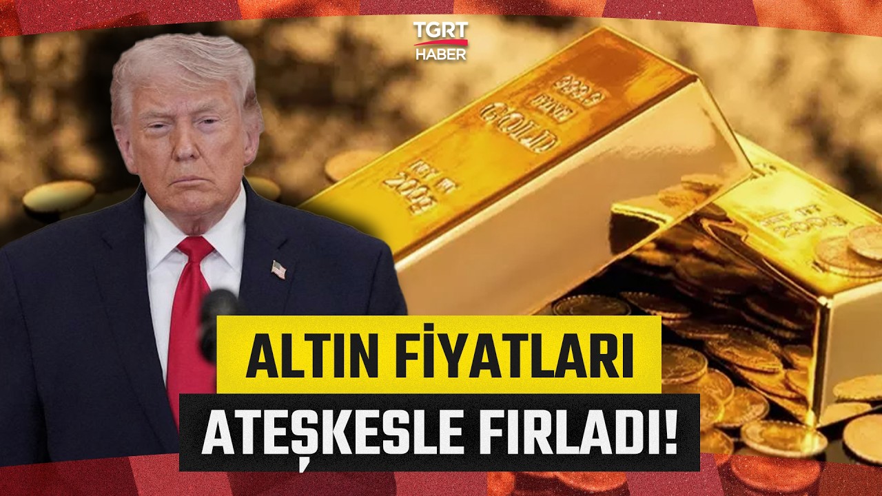 Trump 'Ateşkes' Dedi Piyasalar Alev Aldı! Altın Fiyatlarında Sert Y&uuml;kseliş - TGRT Haber