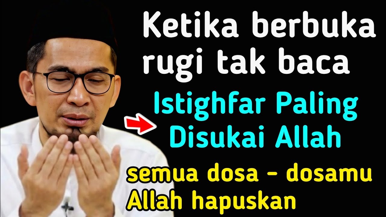 Bulan ramadhan rugi saat berbuka tidak membaca istighfar ini 1x