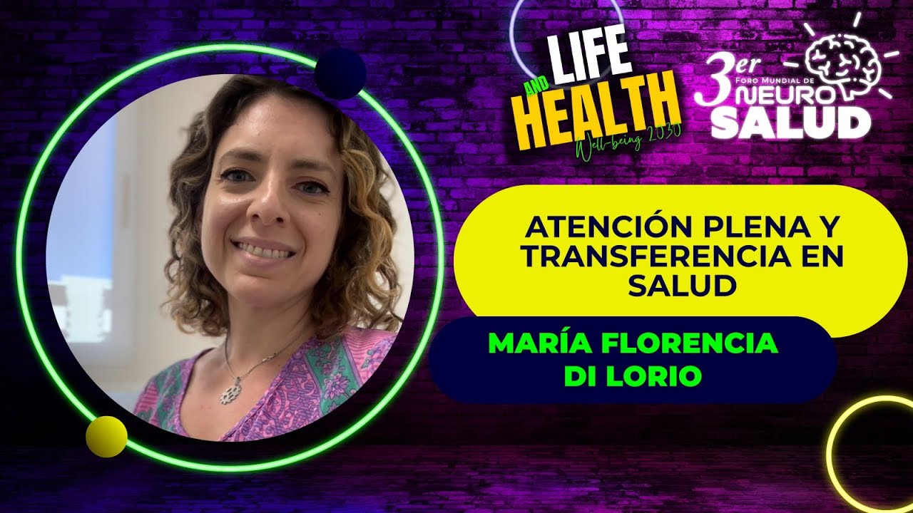 Atenci&oacute;n plena y tranferencia en salud I Neuro Salud 2024 I Mar&iacute;a Florencia - Argentina