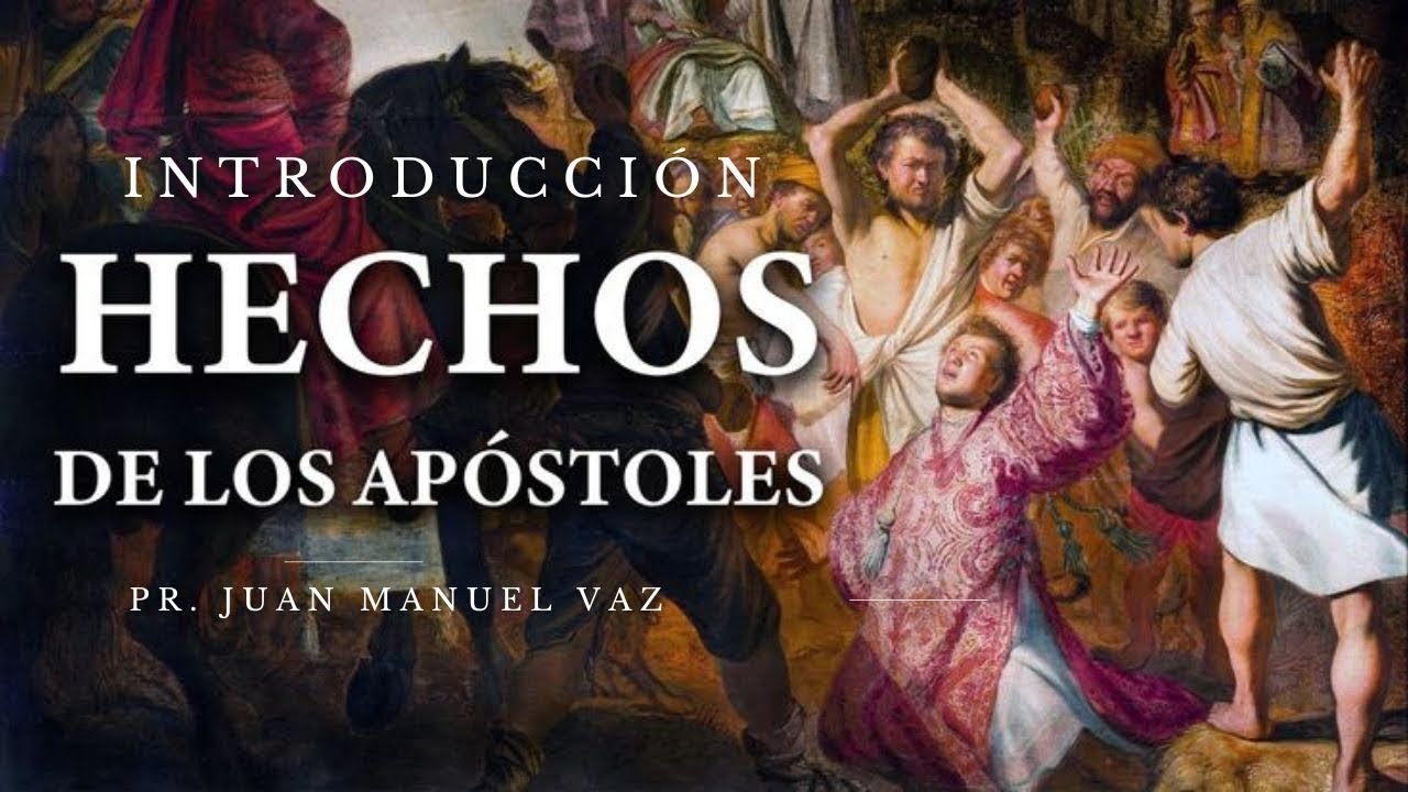Hechos de los Apóstoles: Introducción - Juan Manuel Vaz