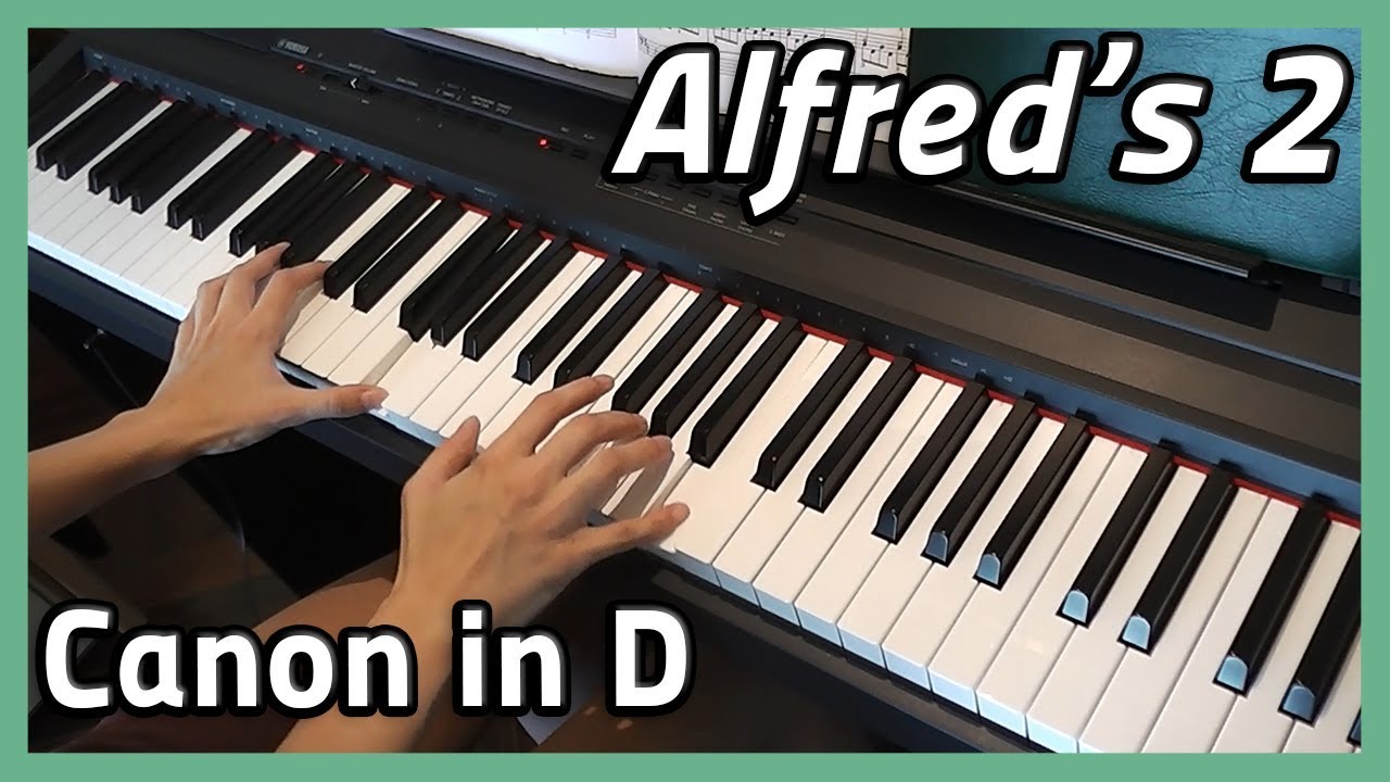 ♪ Canon in D (Variations) ♪ Piano | Alfred's 2