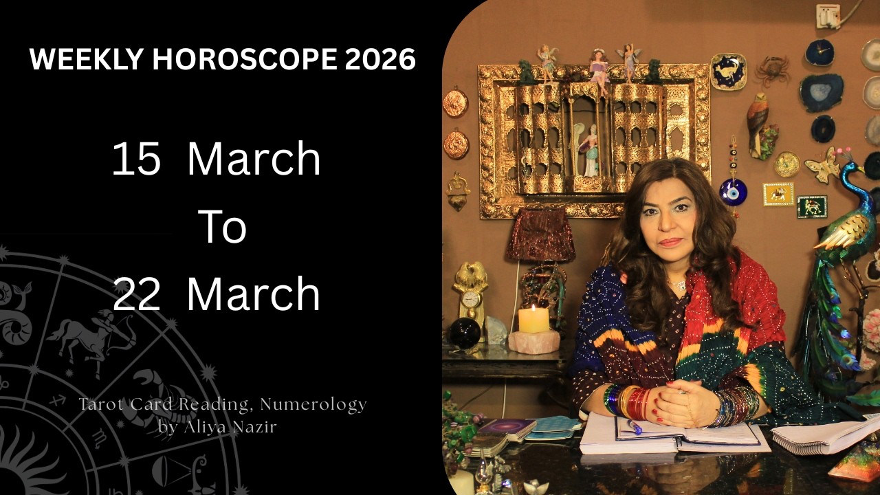 Weekly Horoscope 2026 | 15 March To 22 March | Ye Hafta Kaisa rahe ga Tarot Readings Numerology