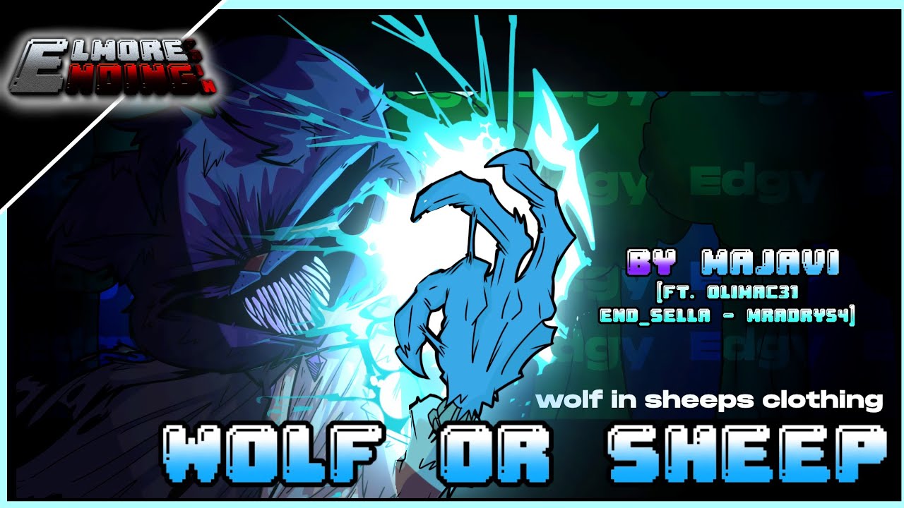 [+FLM] Wolf or Sheep - Elmore: Ending pain OST [Ft. Olimac31 - END_SELLA - MrAdry54]