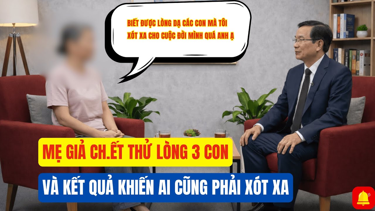 MẸ GIẢ CH.ẾT THỬ LÒNG 3 CON VÀ KẾT QUẢ KHIẾN AI CŨNG PHẢI XÓT XA