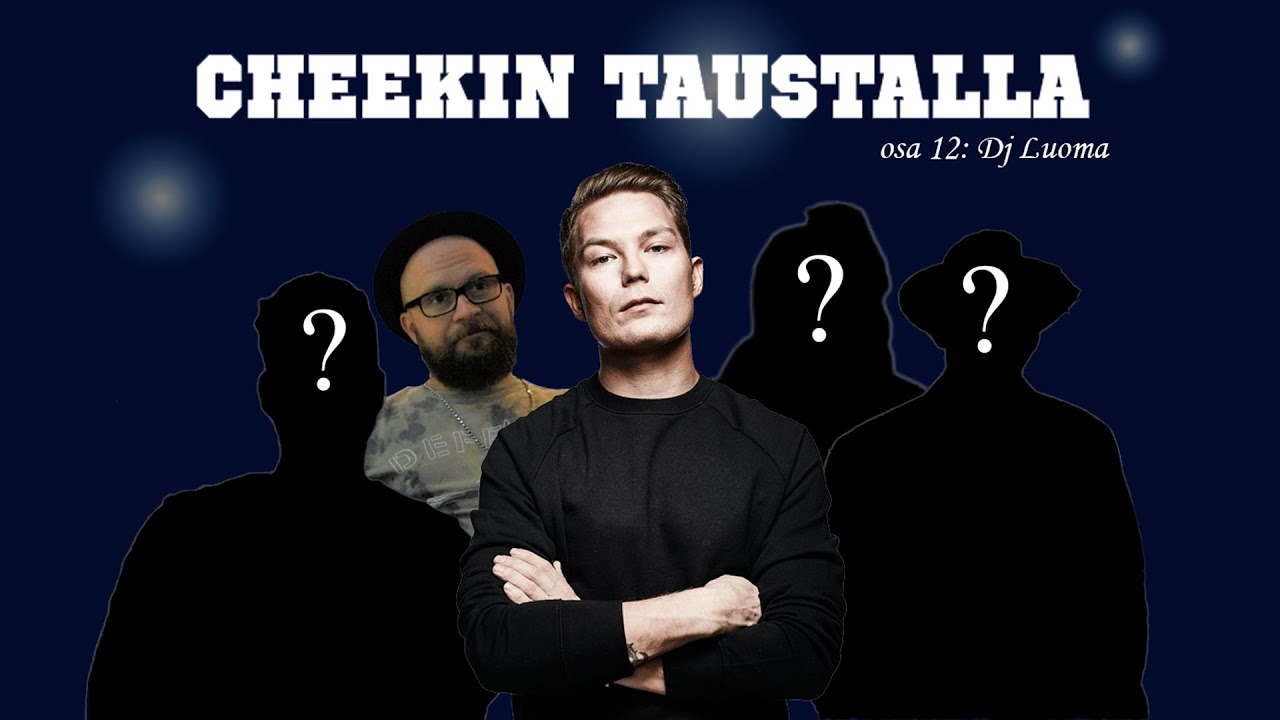 Cheekin taustalla, osa 12: Dj Luoma