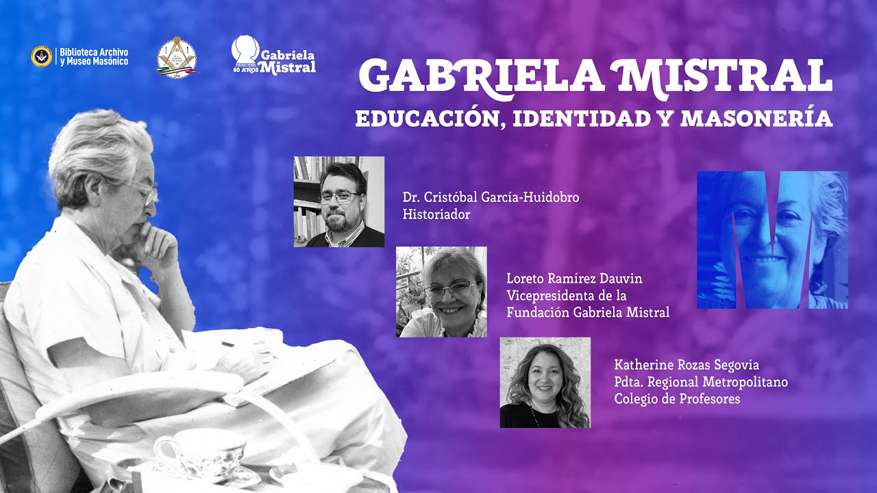 Conversatorio Gabriela Mistral: Educación, Identidad y Masonería
