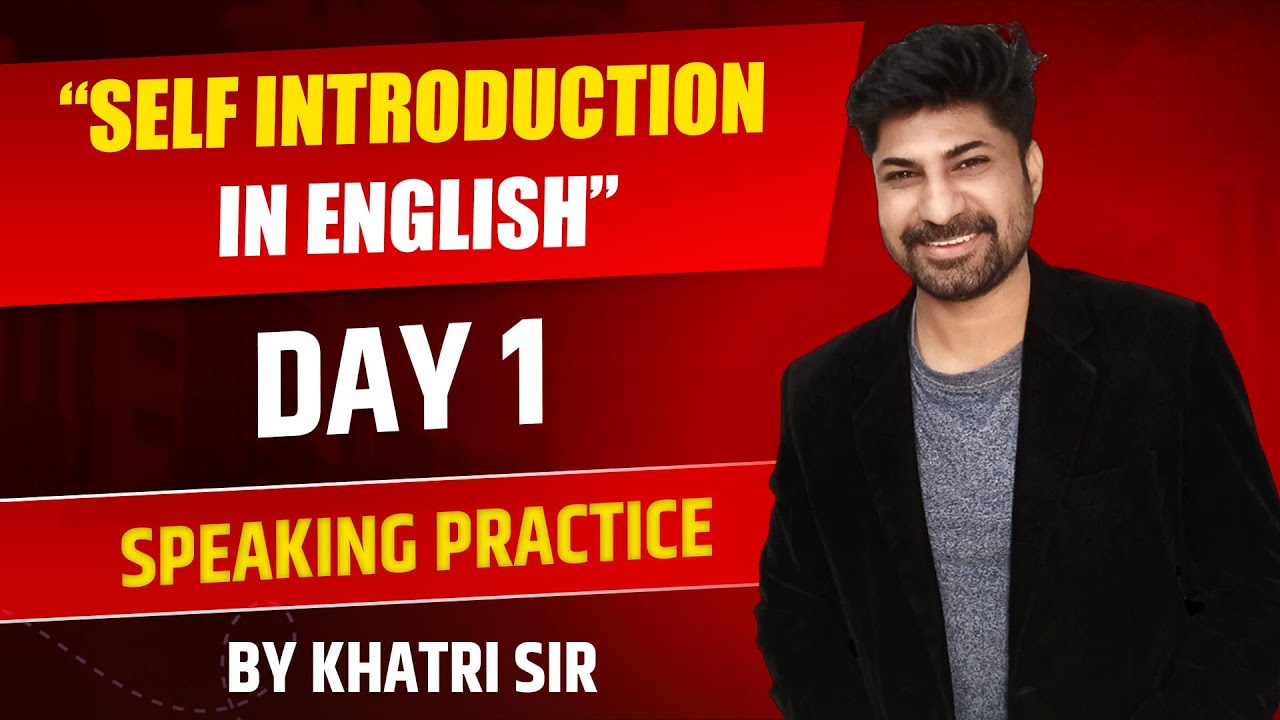 Self Introduction in English | Day 1 Speaking Practice | By Khatri Sir