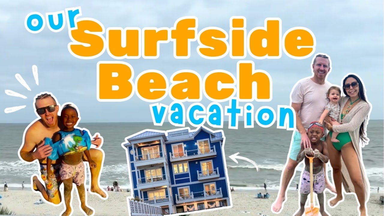 Our Dream Surfside Beach Vacation!