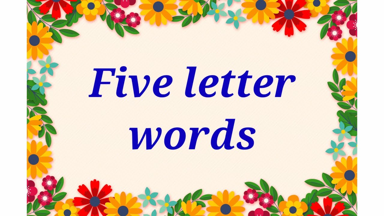 Five letter words | Learn to read and spell five letter words