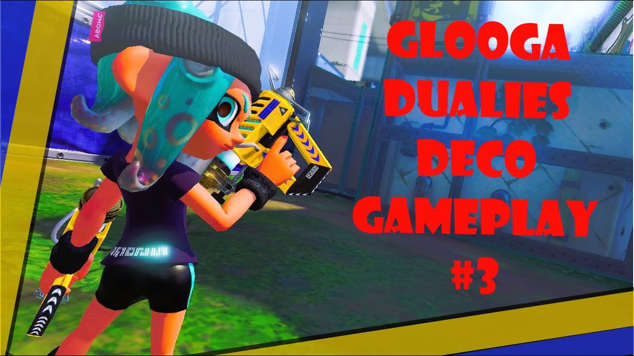 Glooga Dualies Deco Gameplay #3 - Splatoon 3 | Anarchy Battle (TC)