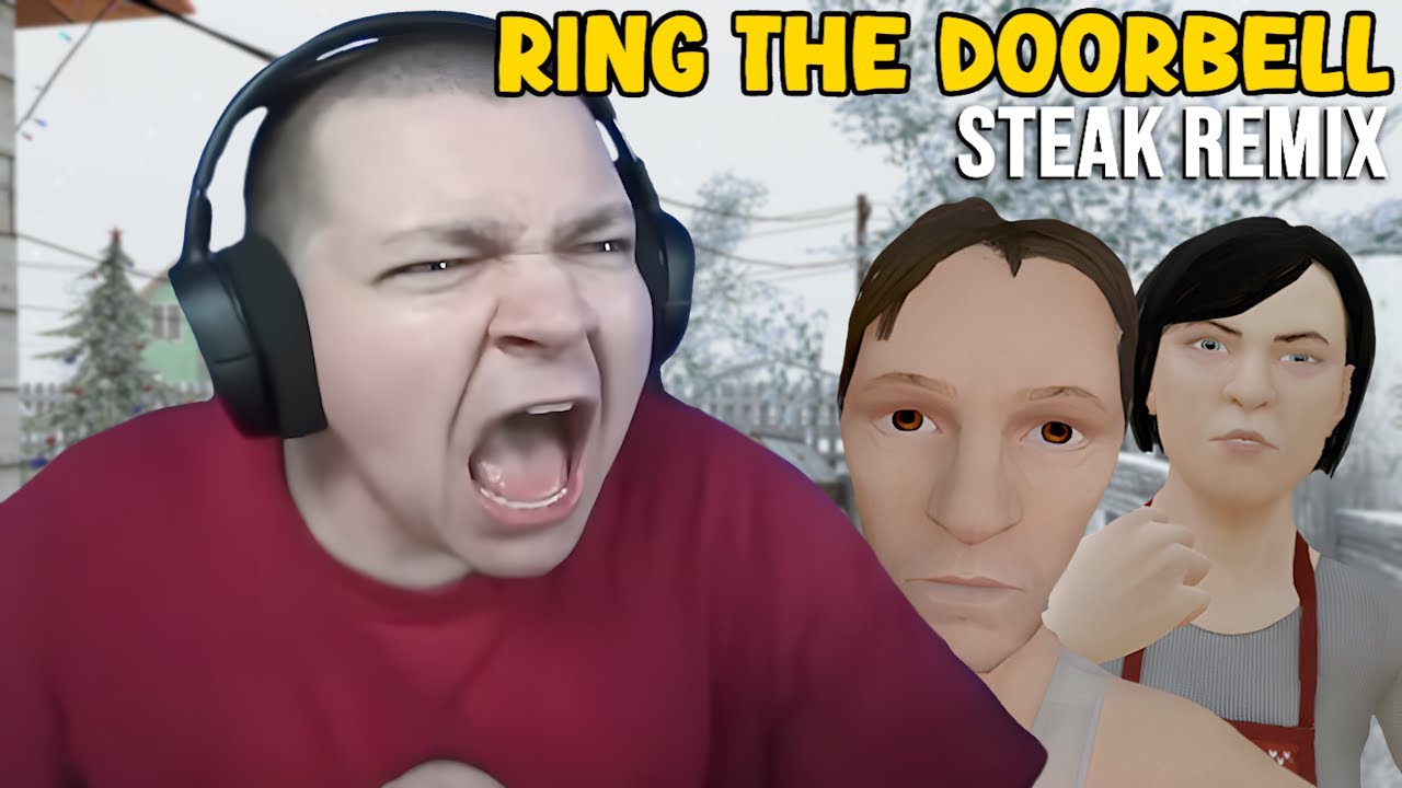 Ring The Doorbell | Steak Remix