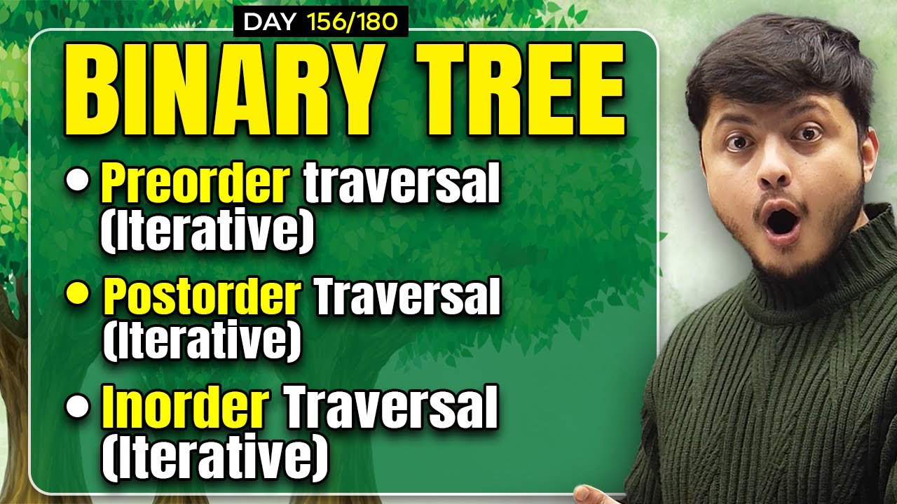 Binary Tree: PreOrder Traversal Iterative | PostOrder Traversal Iterative | InOrder Traversal