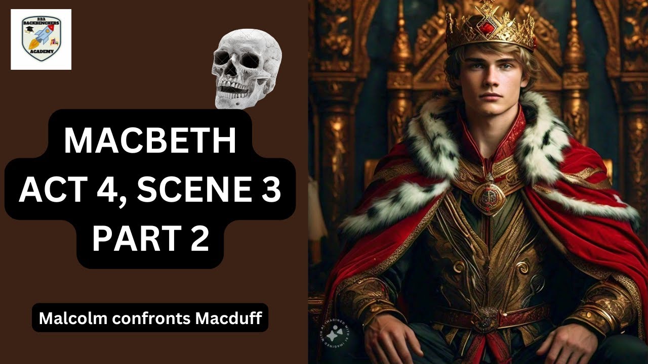 MACBETH ACT 4 SCENE 3 PART 2|BACKBENCHERS ACADEMY BBA| LINE BY LINE EXPLANATION IN HINDI|ISC 12|