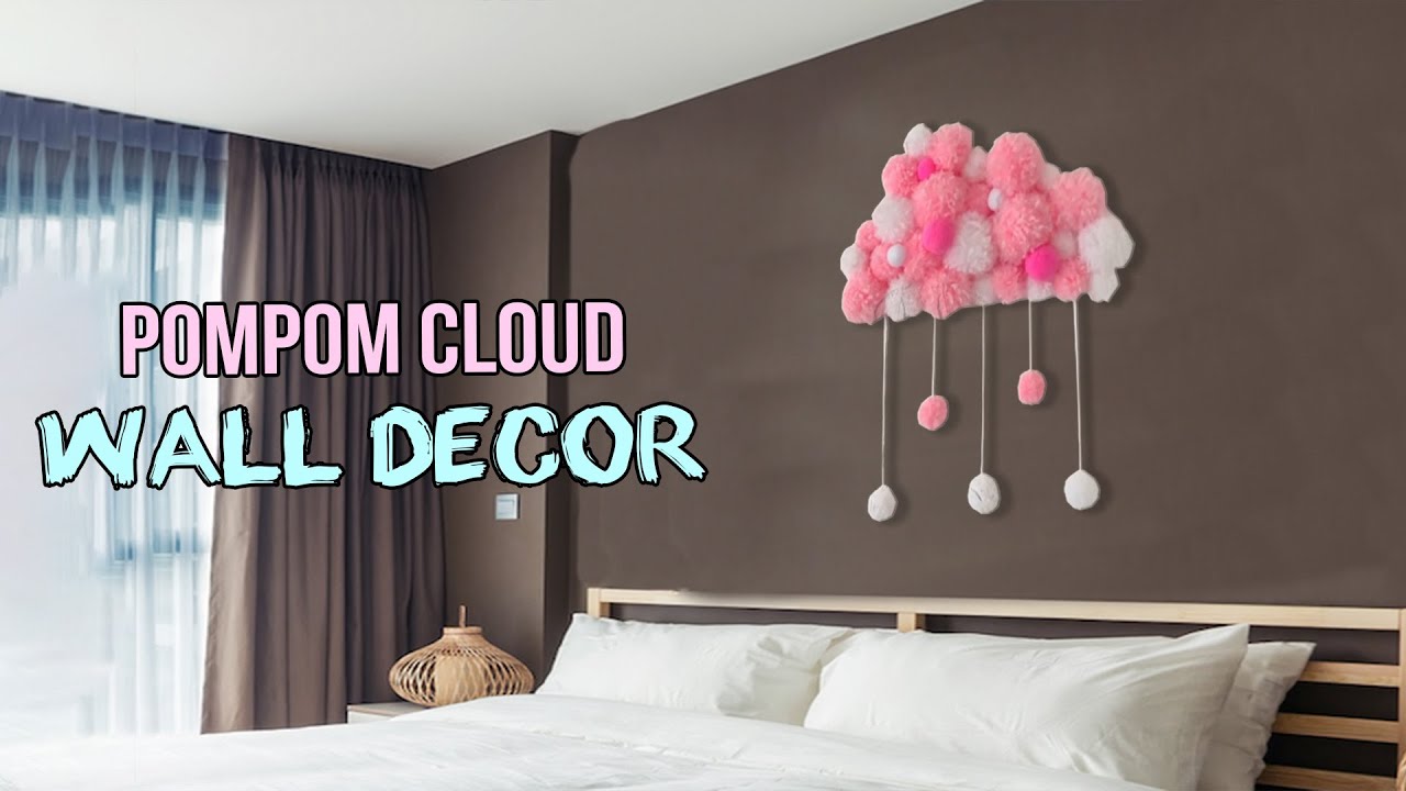 HOW TO MAKE POM POM CLOUD WALL DECOR AT HOME