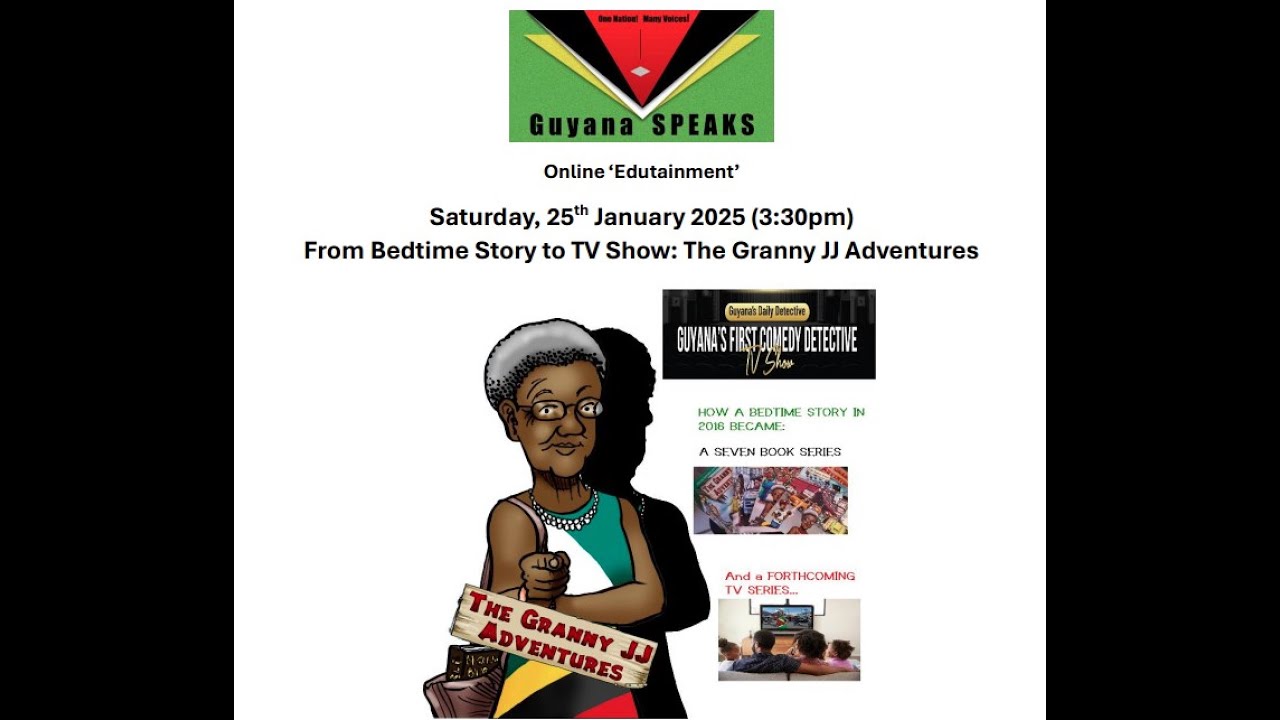 Guyana SPEAKS - Sat, 25 Jan 2025 - From Bedtime Story to TV Show: The Granny JJ Adventures