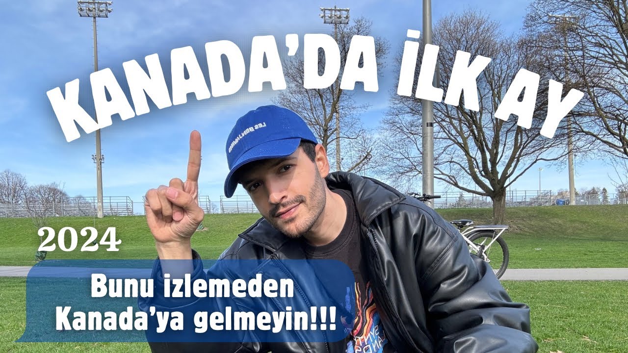 KANADA&rsquo;DA YAŞAM - İLK AY / Konaklama, iş bulma, sosyalleşme&hellip;