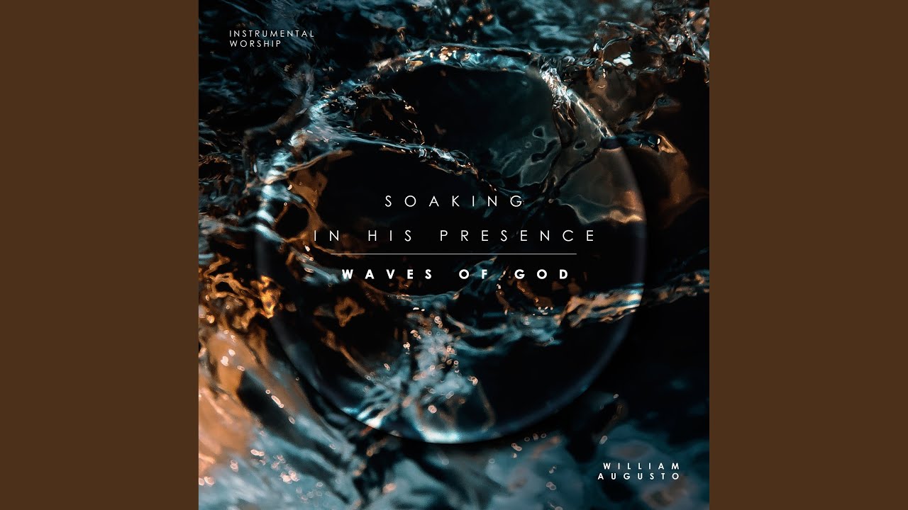 Soaking In His Presence: Waves Of God