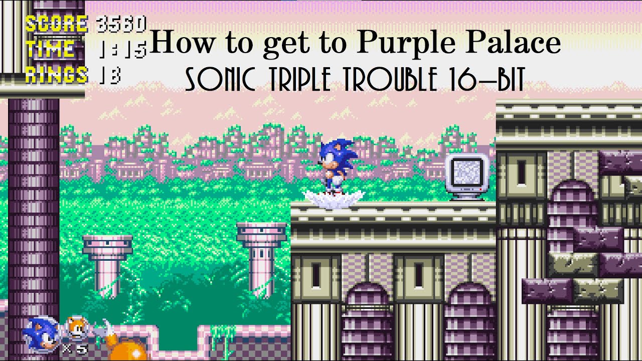 How to get to Purple Palace (Secret Zone) - Sonic Triple Trouble 16-bit Remake
