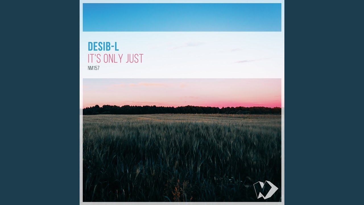 It's Only Just (Original Mix)