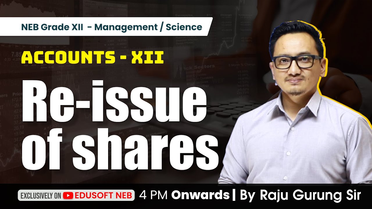 Re-issue of shares || Grade XII Accounting Live Class by Raju Sir || @EdusoftNEB​