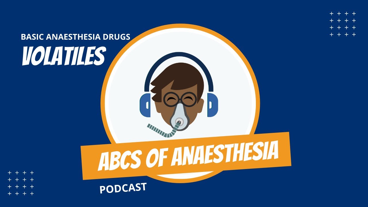 Basic Anaesthesia Drugs - Volatiles