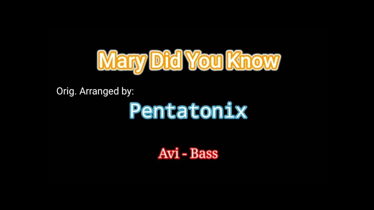 Mary did you know - BASS (Pentatonix) SATB Version