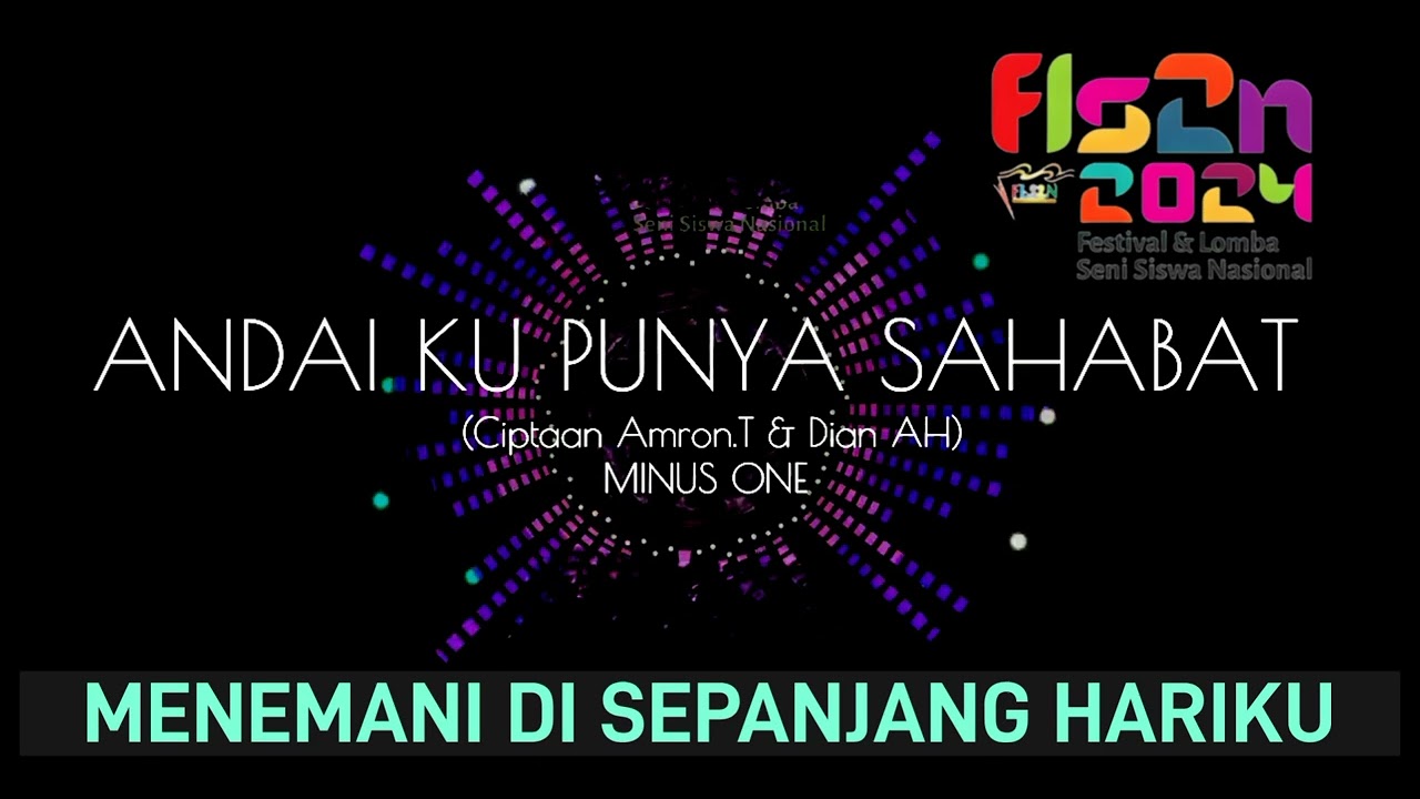 Lirik Lagu Andai Ku Punya Sahabat FLS2N 2024