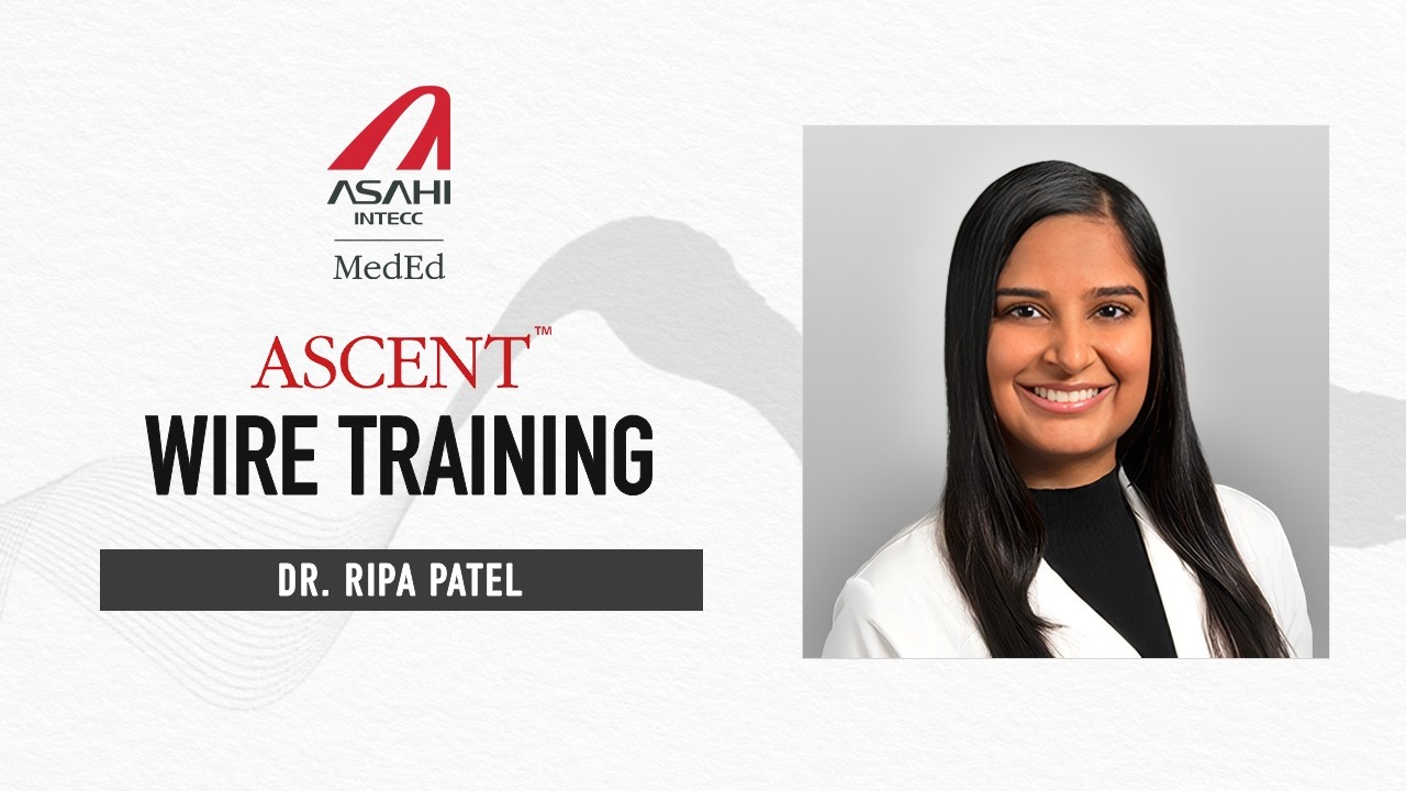 Dr. Ripa Patel presents her experience at Asahi's ASCENT Guide Wire Training program.