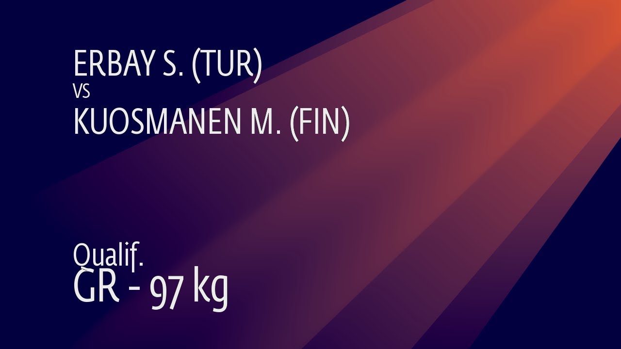 Qual. GR - 97 kg: S. ERBAY (TUR) v. M. KUOSMANEN (FIN)