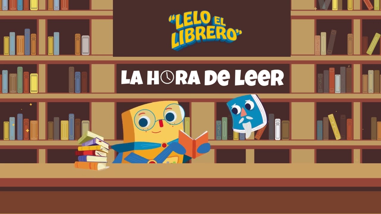 Lelo El Librero– La Hora de Leer 📚 | Canción Infantil para Iniciar la Lectura