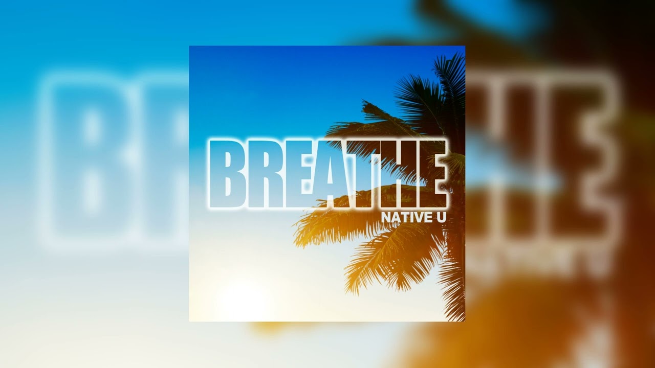 Native U - Breathe