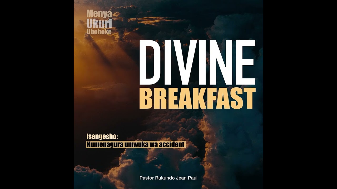 Divine breakfast - Kumenagura umwuka wa Accident | Menya Ukuri | Rukundo Jean Paul