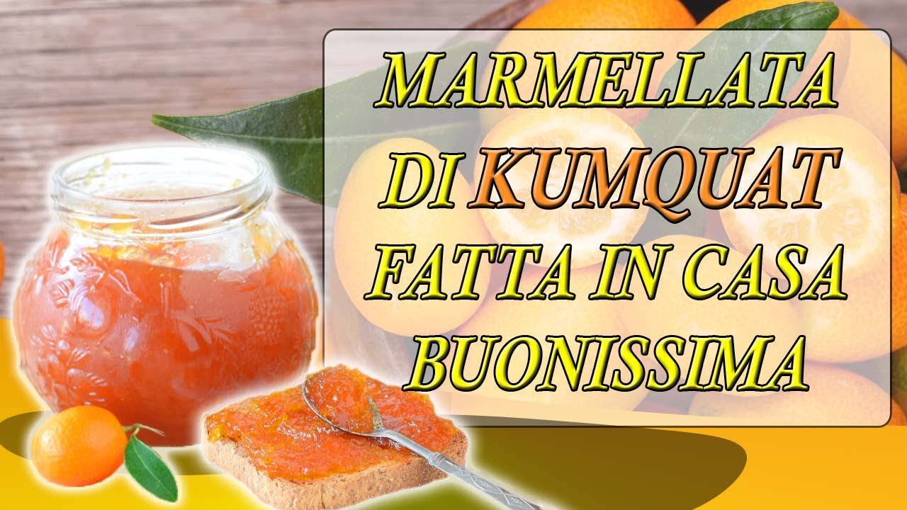 MARMELLATA di KUMQUAT | FATTA in CASA | Buonissima