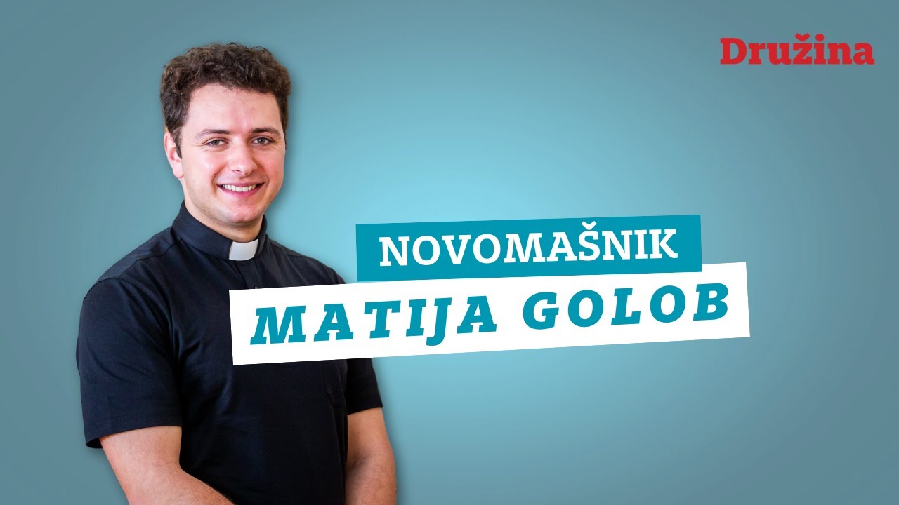 Spoznajte novomašnika Matija Goloba!