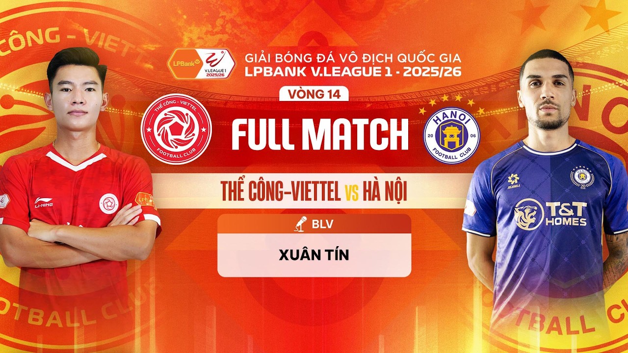 🔴THỂ CÔNG-VIETTEL - HÀ NỘI | LPBANK V.LEAGUE 1 - 2025/26