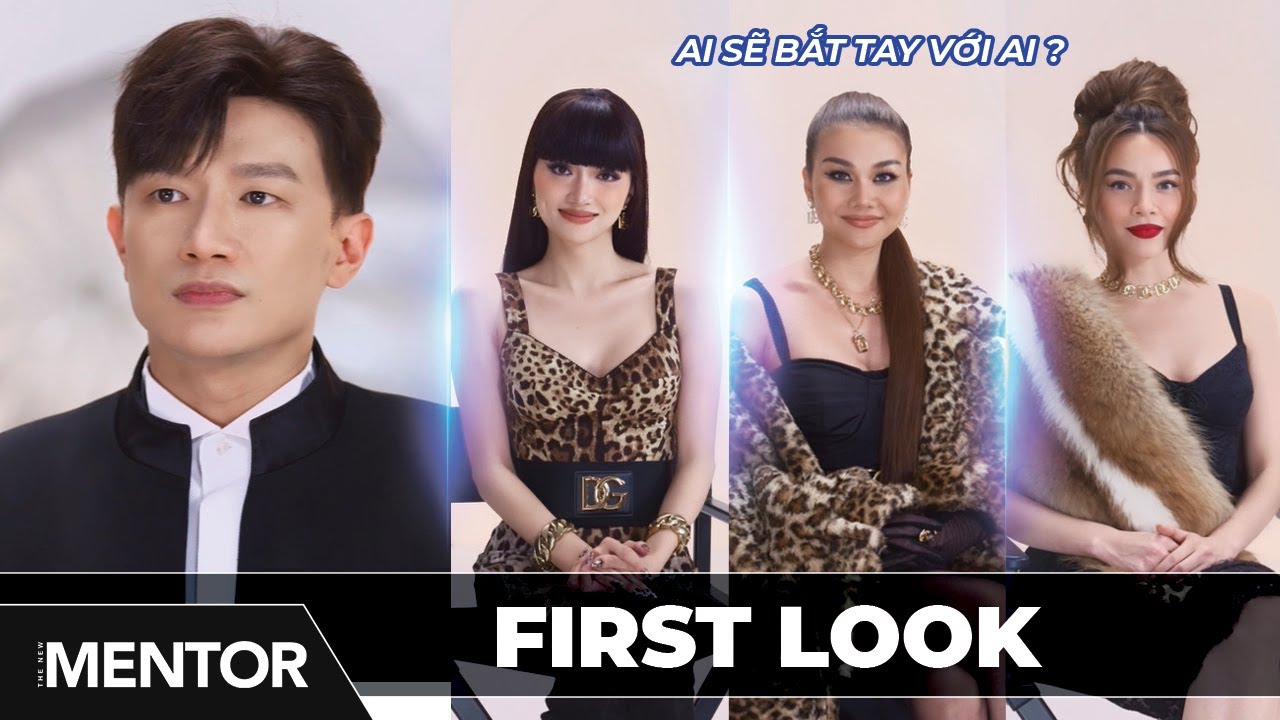 THE NEW MENTOR - NGƯỜI MẪU TOÀN NĂNG | FIRST LOOK - HƯƠNG GIANG "BỊ KẸT" GIỮA HÀ HỒ, THANH HẰNG?