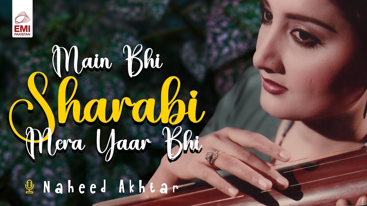 Main Bhi Sharabi Mera Yaar Bhi | Naheed Akhtar | @EMIPakistanOfficial