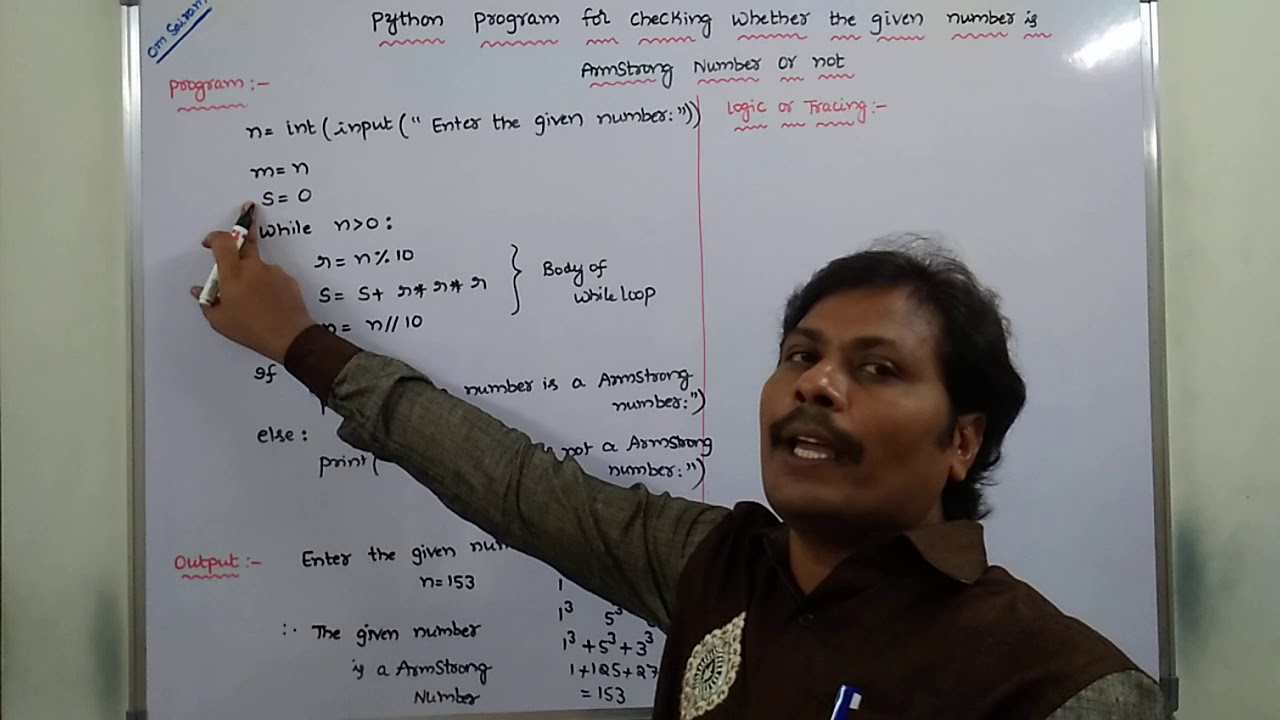 PROGRAM-11: PYTHON PROGRAM FOR CHECKING WHETHER THE GIVEN NUMBER IS ARMSTRONG NUMBER OR NOT