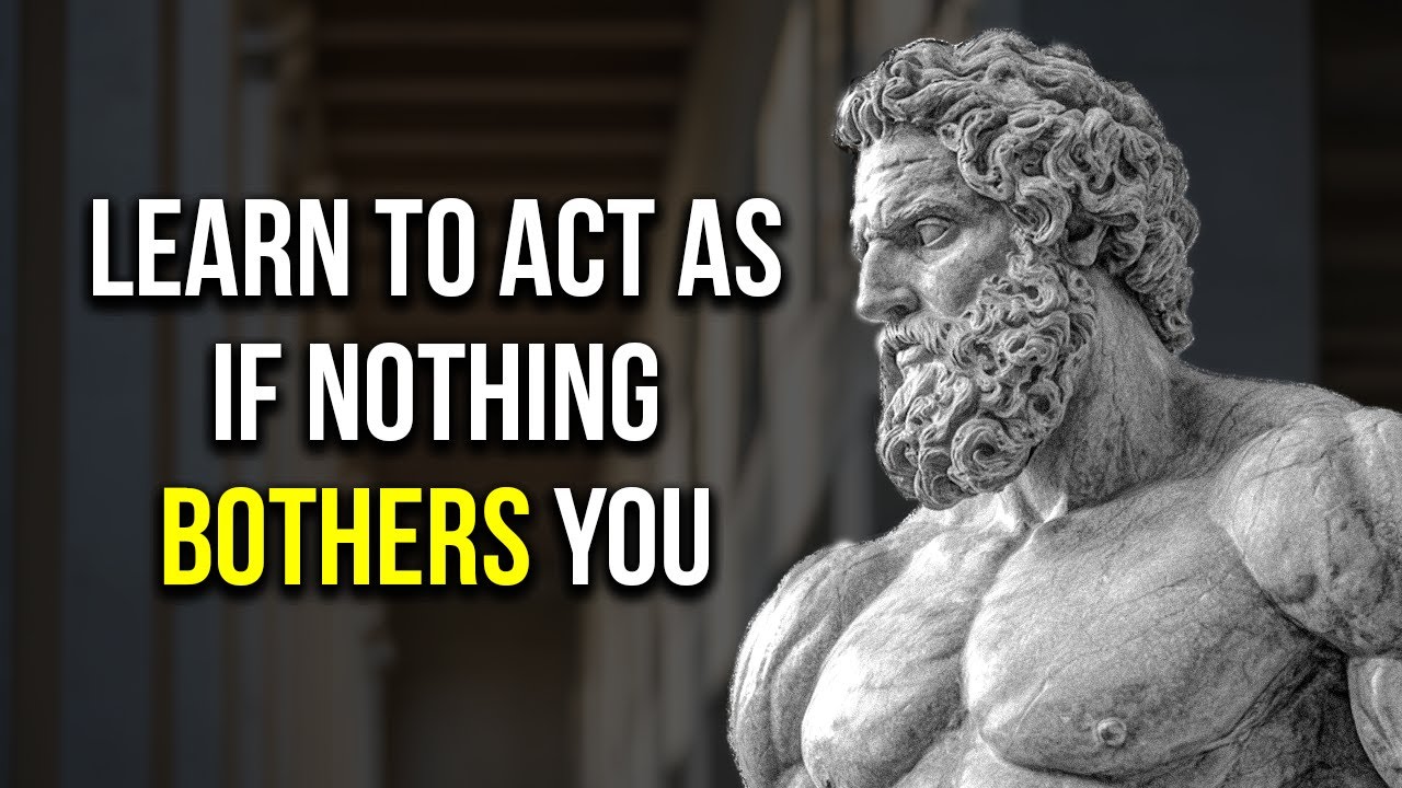 Learn to pretend nothing bothers you | Stoicism
