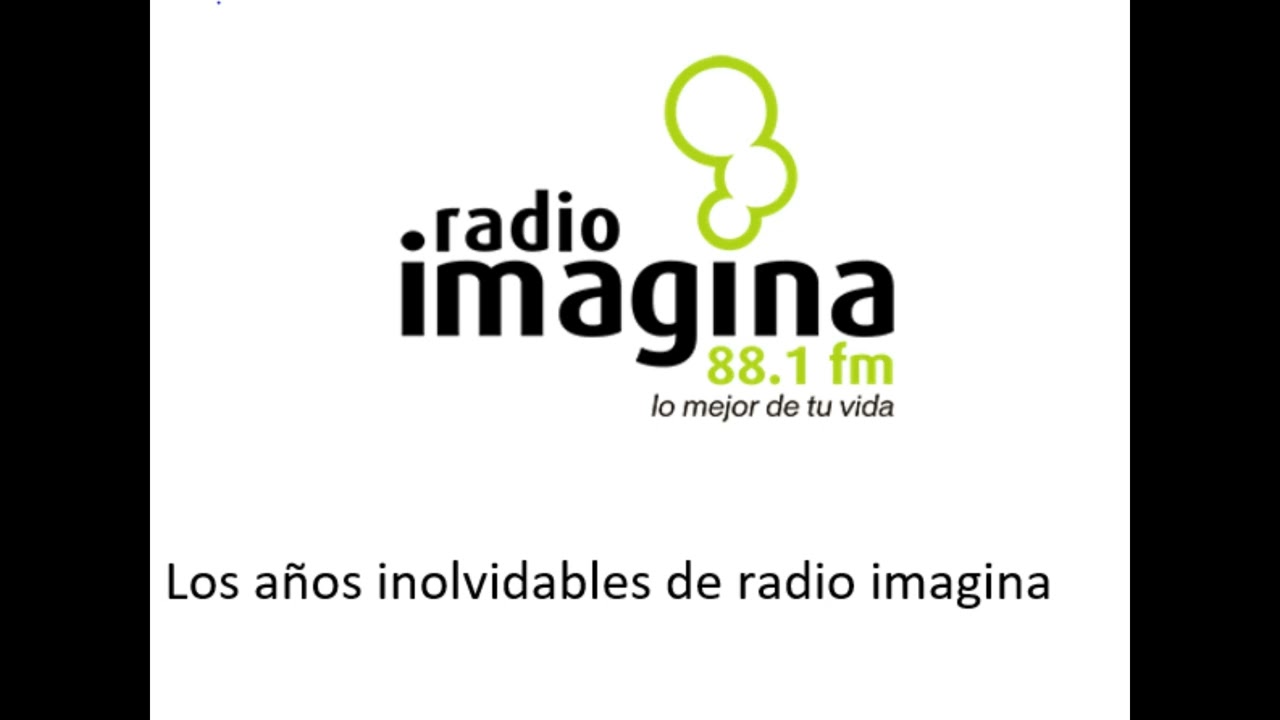 los años inolvidables de radio imagina