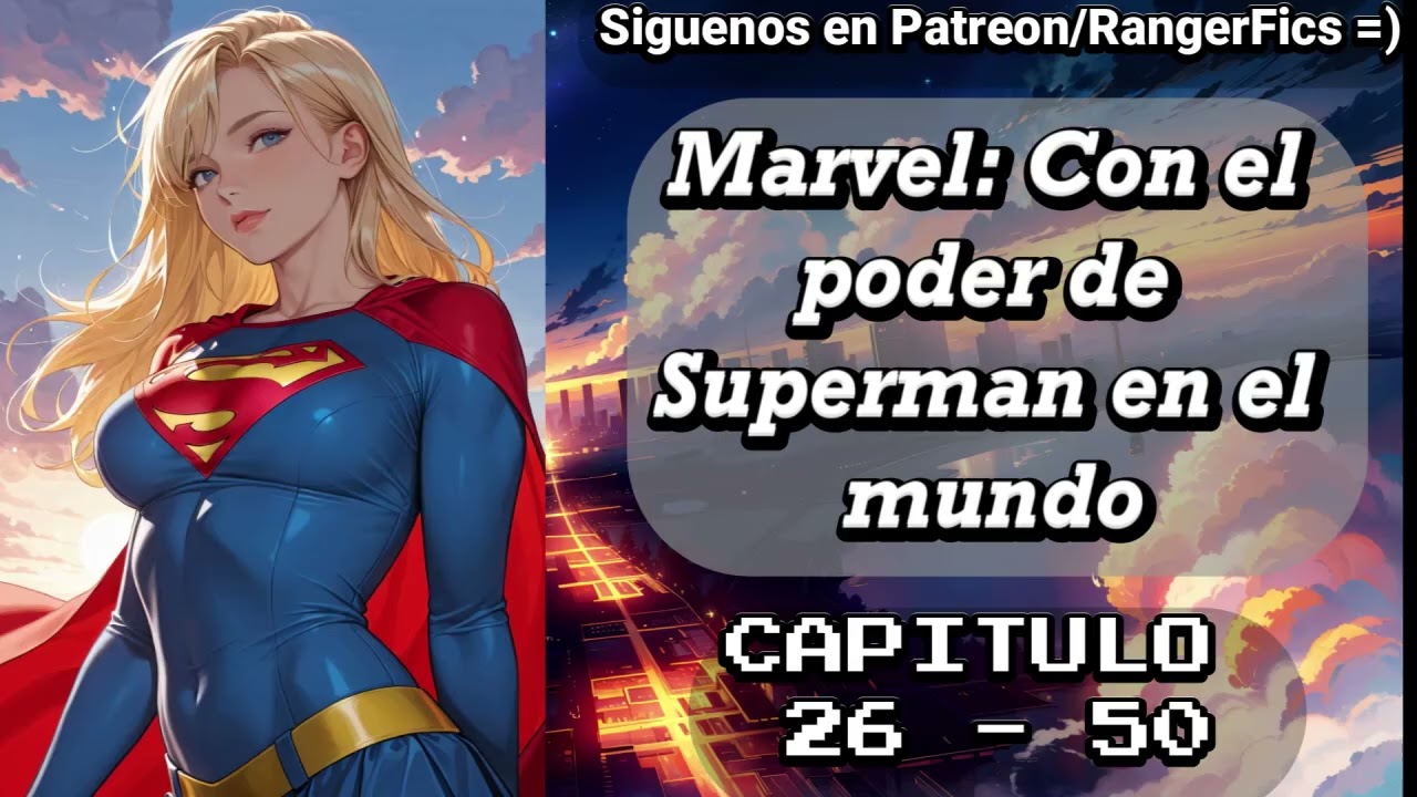 Marvel: Con el Poder de Superman en el Mundo / Capítulo 26 - 50