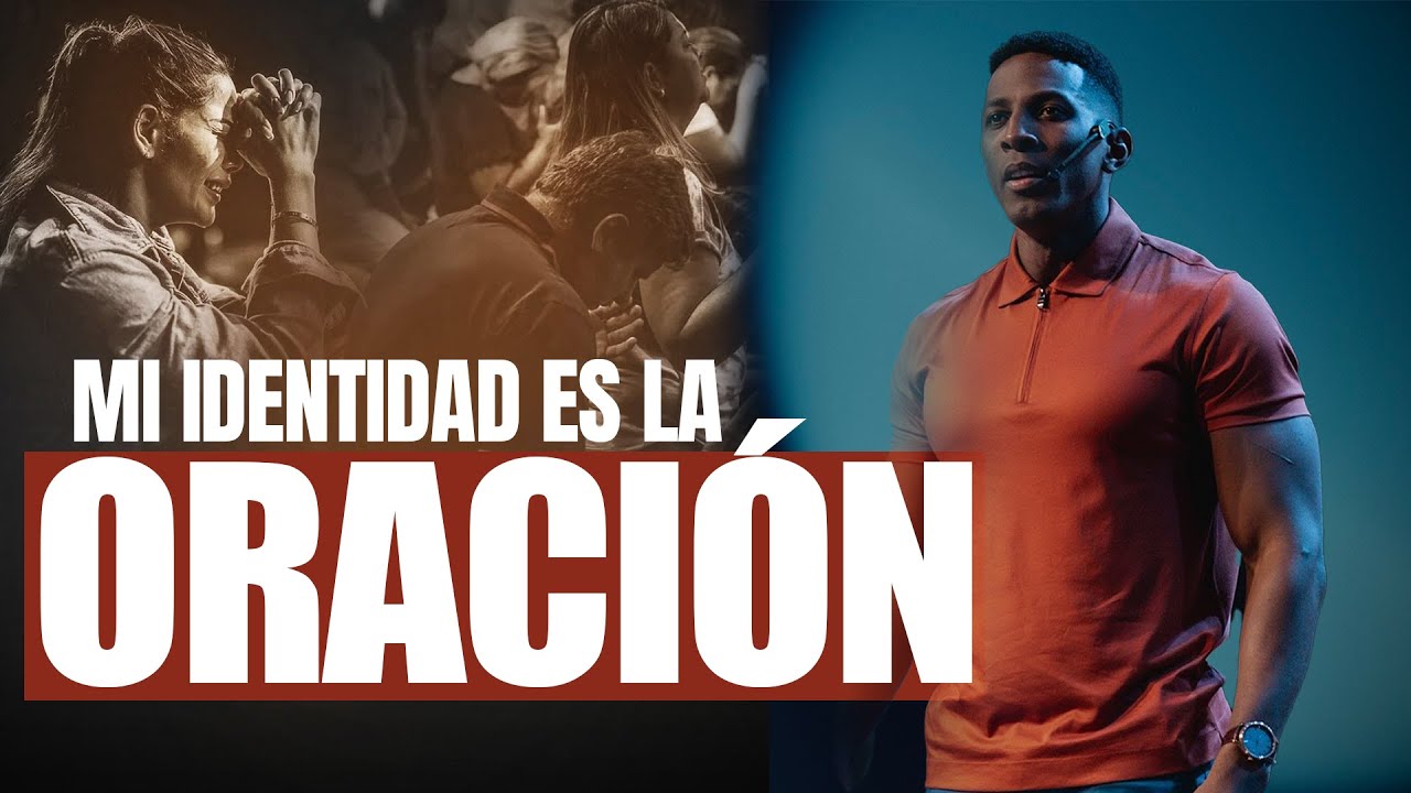 MI IDENTIDAD ES LA ORACIÓN | Pastor Moises Bell